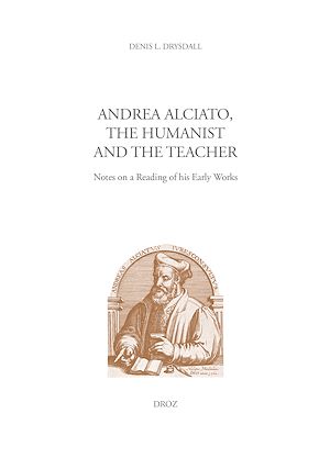 Téléchargez le livre :  Andrea Alciato, the Humanist and the Teacher