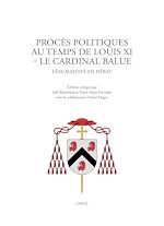 Télécharger le livre :  Procès politiques au temps de Louis XI. Le cardinal Balue