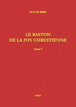Télécharger le livre :  Le Baston de la Foy chrestienne