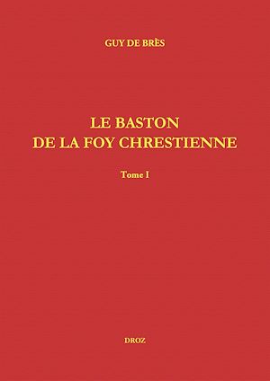 Téléchargez le livre :  Le Baston de la Foy chrestienne