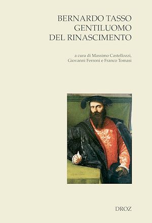 Téléchargez le livre :  Bernardo Tasso gentiluomo del Rinascimento