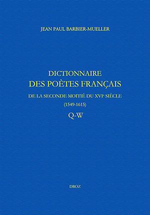 Téléchargez le livre :  Dictionnaire des poètes français de la seconde moitié du XVIe siècle (1549-1615)