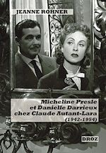 Télécharger le livre :  Micheline Presle et Danielle Darrieux chez Claude Autant-Lara (1942-1954)