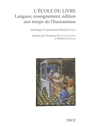Téléchargez le livre :  L'école du livre. Langues, enseignement, édition aux temps de l'humanisme