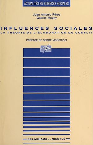 Téléchargez le livre :  Influences sociales : la théorie de l'élaboration du conflit