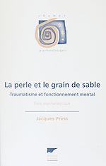 Télécharger le livre :  La Perle et le grain de sable : traumatisme et fonctionnement mental