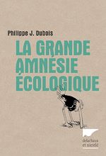 Télécharger le livre :  La grande amnésie écologique