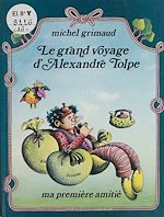 Télécharger le livre :  Le grand voyage d'Alexandre Tolpe