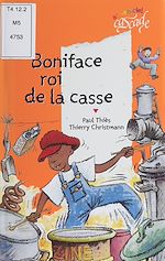 Télécharger le livre :  Boniface : roi de la casse