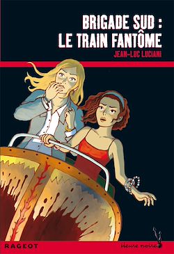 Télécharger le livre :  Brigade sud : le train fantôme