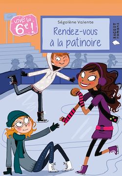 Télécharger le livre :  Vive la 6e : Rendez-vous à la patinoire