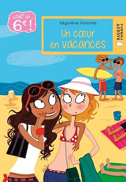 Télécharger le livre :  Vive la 6e : Un coeur en vacances