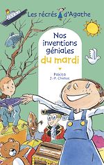 Télécharger le livre :  Nos inventions géniales du mardi (Les récrés d'Agathe)