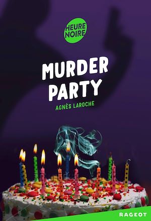 Murder Party | Laroche, Agnès. Auteur