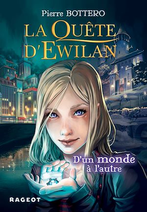 Téléchargez le livre :  La Quête d'Ewilan - Tome 1 : D'un monde à l'autre