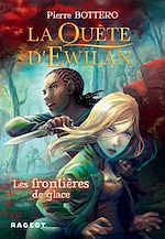 Télécharger le livre :  La Quête d'Ewilan - Tome 2 : Les frontières de glace