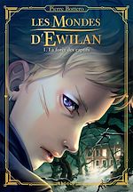 Télécharger le livre :  Les Mondes d'Ewilan - Tome 1 : La forêt des captifs