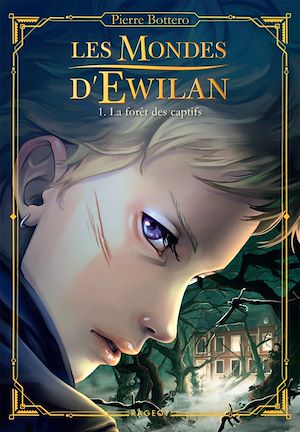 Téléchargez le livre :  Les Mondes d'Ewilan - Tome 1 : La forêt des captifs