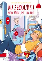 Télécharger le livre :  Au secours, mon frère est un ado