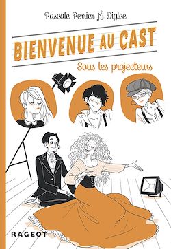 Télécharger le livre :  Bienvenue au Cast : Sous les projecteurs