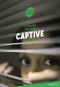 Télécharger le livre :  La trilogie Lana Blum - Captive