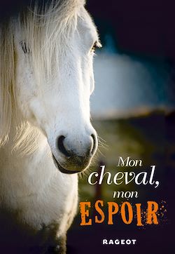 Télécharger le livre :  Mon cheval, mon espoir