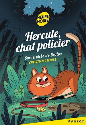 Hercule Chat Policier, Sur la piste de Brutus | Grenier, Christian. Auteur