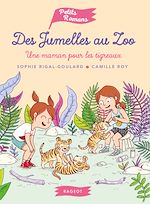 Télécharger le livre :  Des jumelles au zoo - Une maman pour les tigreaux