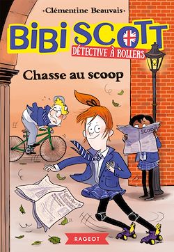 Télécharger le livre :  Bibi Scott détective à rollers - Chasse au scoop