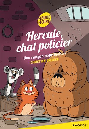 Hercule, chat policier - Une rançon pour Bichon | Grenier, Christian. Auteur