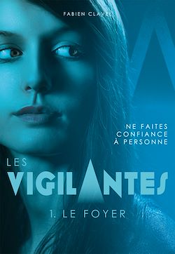 Télécharger le livre :  Les Vigilantes - Le Foyer