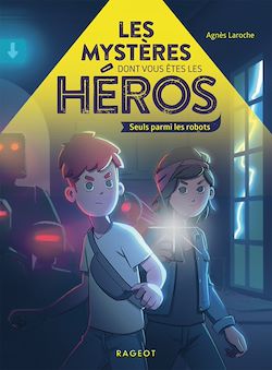 Télécharger le livre :  Les mystères dont vous êtes les héros - Seuls parmi les robots
