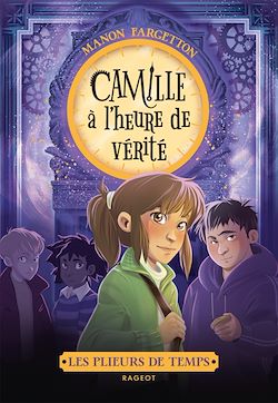 Télécharger le livre :  Les plieurs de temps - Camille à l'heure de vérité