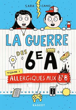 Télécharger le livre :  La guerre des 6e A - Allergiques aux 6e B