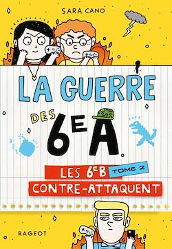 Télécharger le livre :  La guerre des 6e A - Les 6e B contre-attaquent