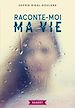 Télécharger le livre :  Raconte-moi ma vie