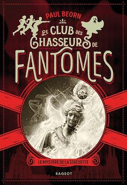 Télécharger le livre :  Le club des chasseurs de fantômes - Le mystère de la statuette