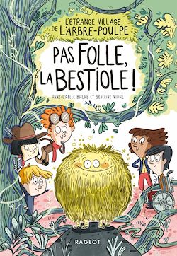 Télécharger le livre :  L'étrange village de l'Arbre-Poulpe - Pas folle, la bestiole !
