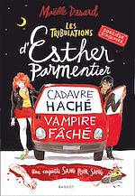 Télécharger le livre :  Les tribulations d'Esther Parmentier, sorcière stagiaire - Cadavre haché, vampire fâché
