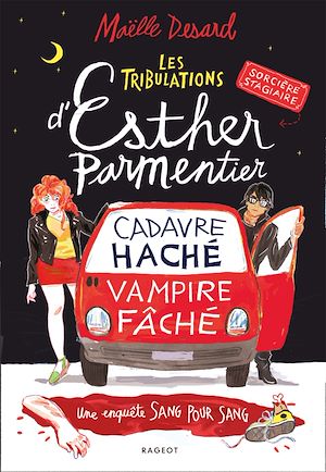 Les tribulations d'Esther Parmentier, sorcière stagiaire - Cadavre haché, vampire fâché | Desard, Maëlle. Auteur