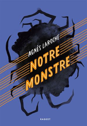 Notre monstre | Laroche, Agnès. Auteur