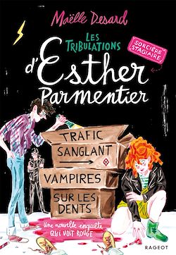 Télécharger le livre :  Les tribulations d'Esther Parmentier, sorcière stagiaire - Trafic sanglant, vampires sur les dents