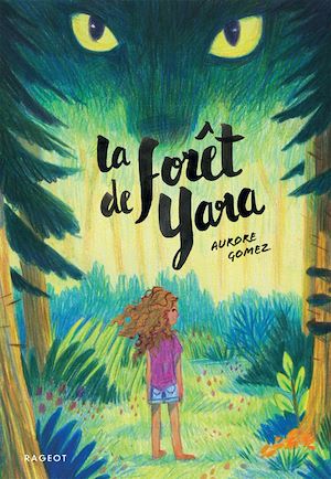 La forêt de Yara | Gomez, Aurore. Auteur