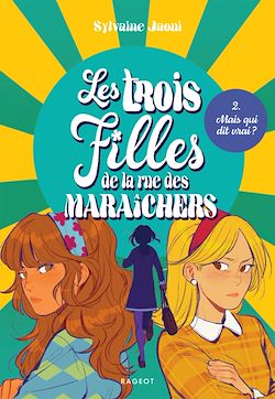 Télécharger le livre :  Les trois filles de la rue des Maraîchers - Mais qui dit vrai ?