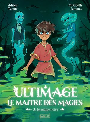 Ultimage, Le maître des magies T3 - La magie noire | Tomas, Adrien. Auteur