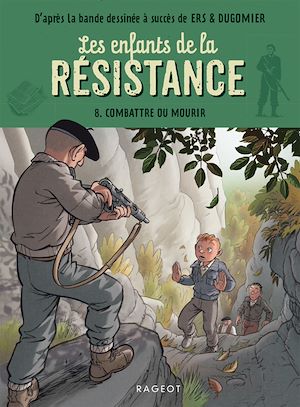 Téléchargez le livre :  Les enfants de la résistance - Combattre ou mourir