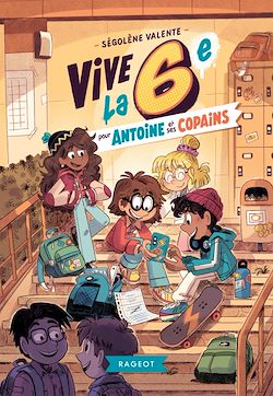 Télécharger le livre :  Vive la 6e pour Antoine et ses copains !
