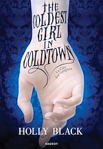Télécharger le livre :  The Coldest Girl in Coldtown : La Cité des vampires