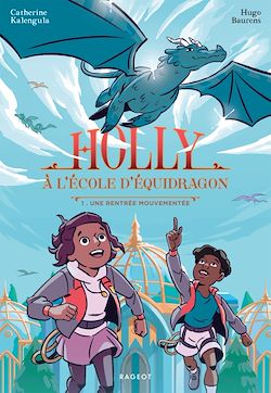 Télécharger le livre :  Holly à l'école d'équidragon, T1 - Une rentrée mouvementée