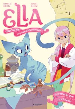 Télécharger le livre :  Ella, vétérinaire pour animaux fantastiques - Tome 3, Le secret du chat des Brumes